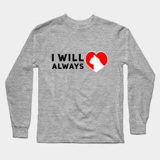 I will always love cats Long Sleeve T-Shirt